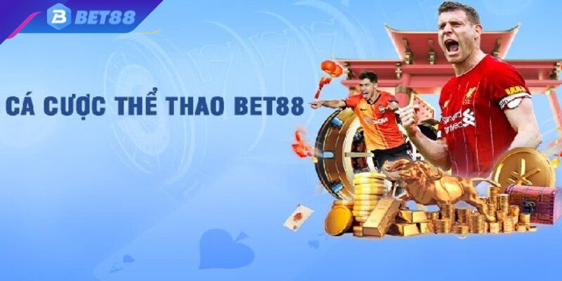 Cá cược thể thao bet88 là một sảnh game được nhiều người yêu thích